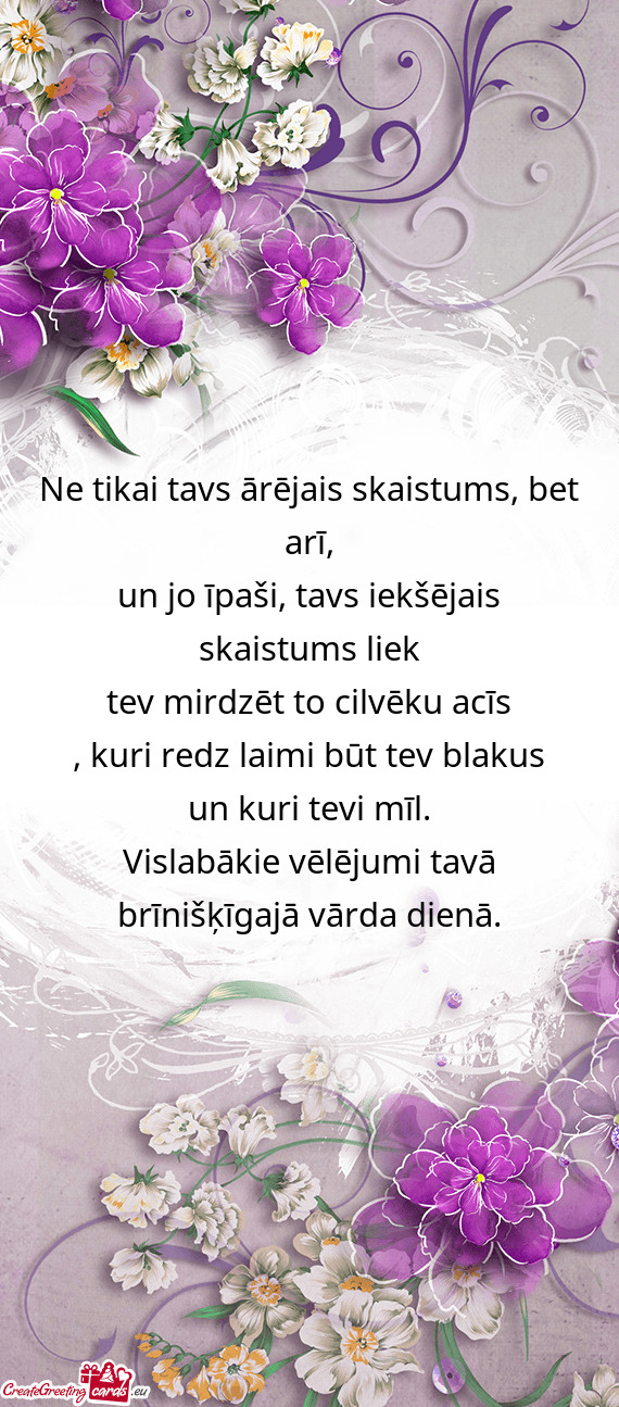Ne tikai tavs ārējais skaistums, bet arī